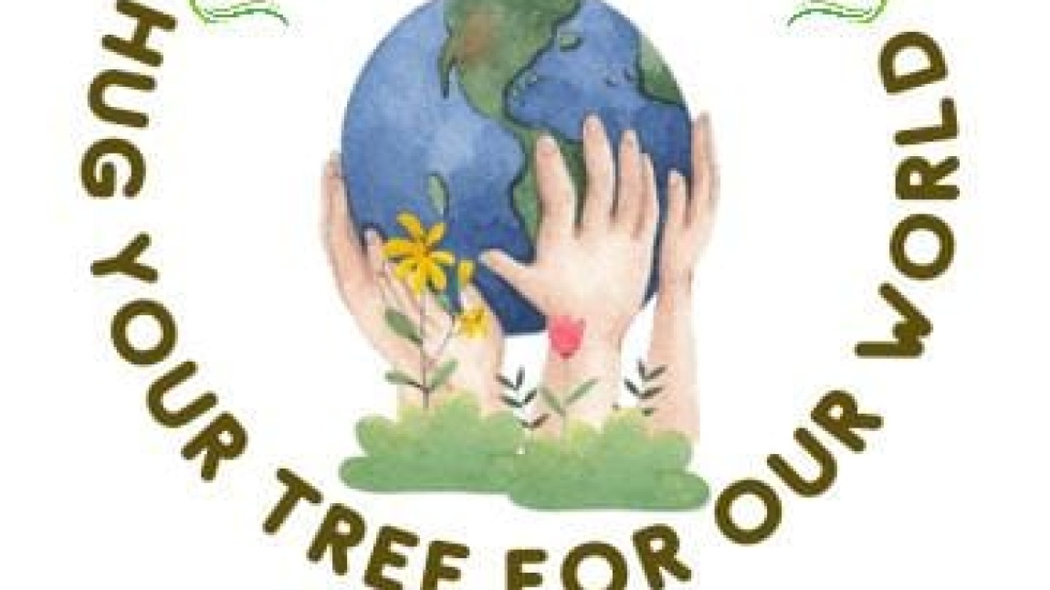 HUG YOUR TREE FOR OUR WORLD ADLI E TWİNNİNG PROJESİ